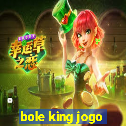 bole king jogo